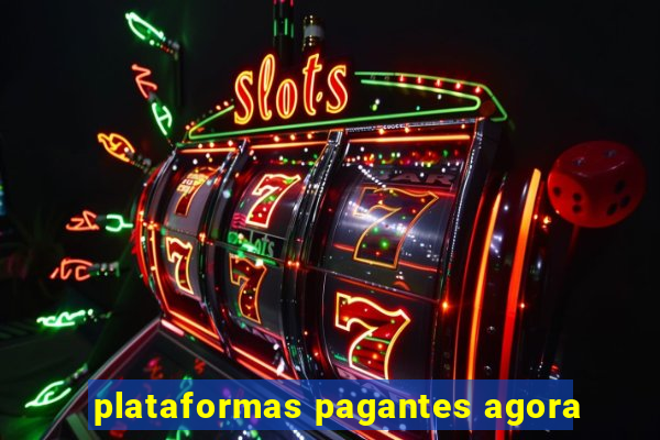 plataformas pagantes agora