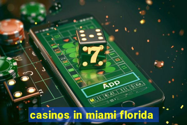 casinos in miami florida