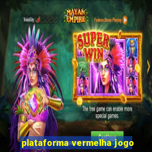 plataforma vermelha jogo