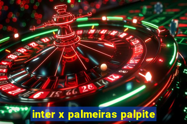 inter x palmeiras palpite