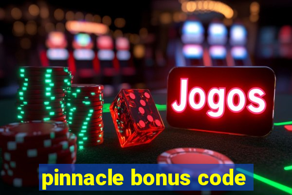 pinnacle bonus code