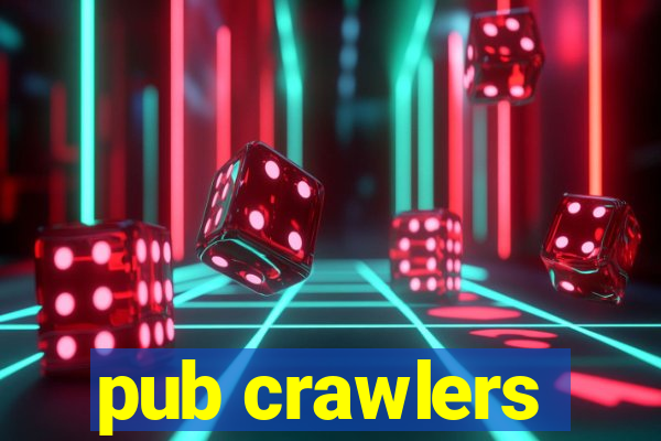 pub crawlers