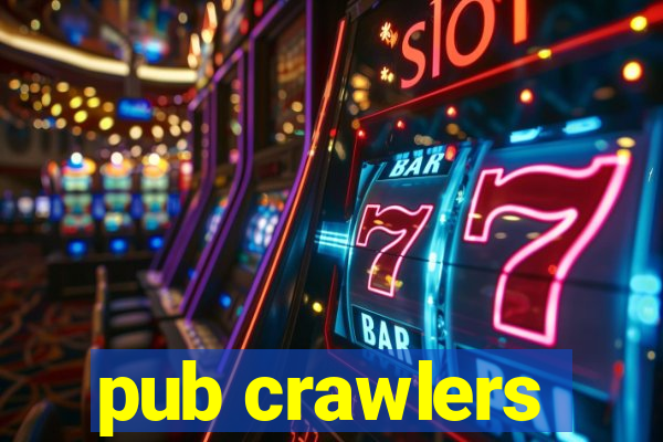 pub crawlers