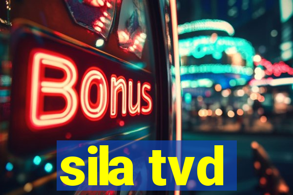 sila tvd