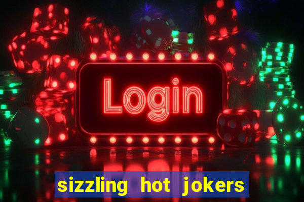 sizzling hot jokers daily jackpot slot