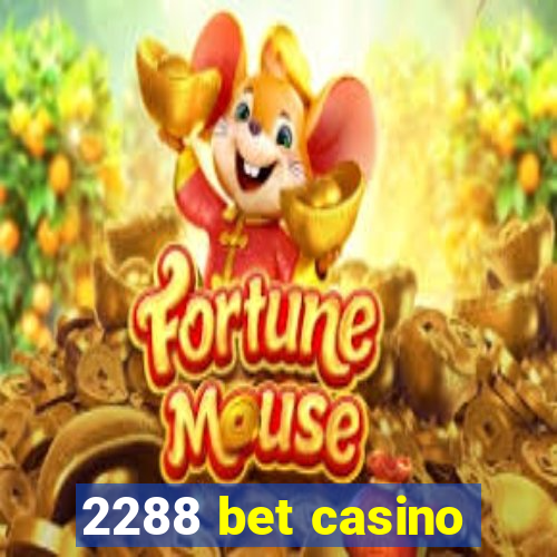 2288 bet casino