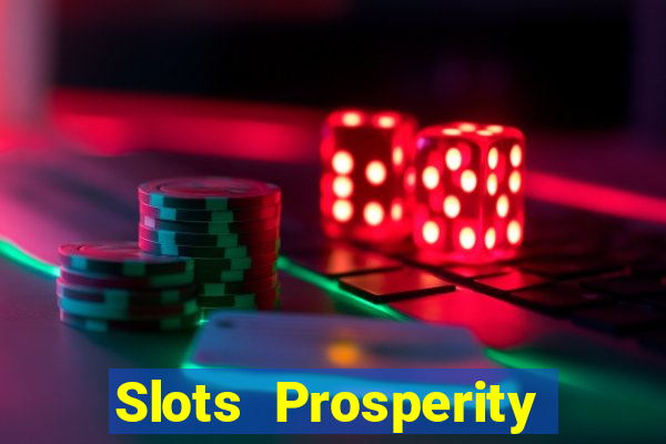 Slots Prosperity Jogo Cassino