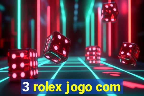 3 rolex jogo com