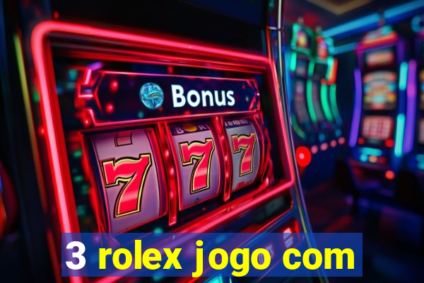 3 rolex jogo com