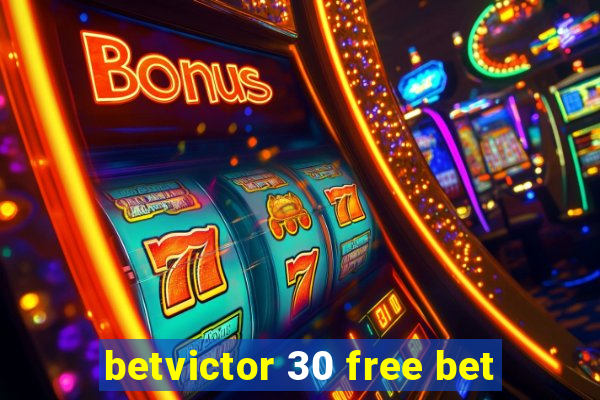 betvictor 30 free bet