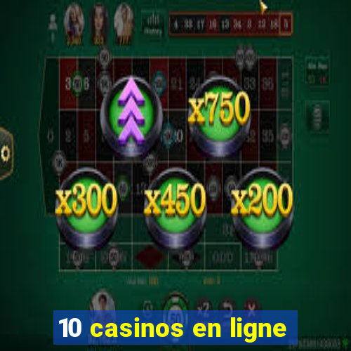 10 casinos en ligne