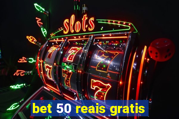 bet 50 reais gratis