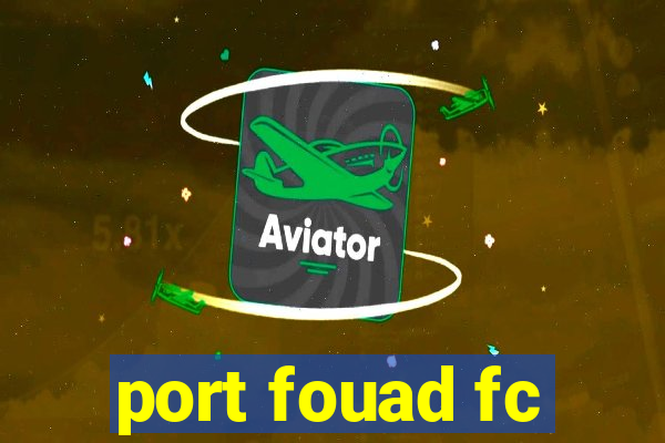 port fouad fc