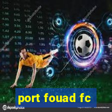 port fouad fc