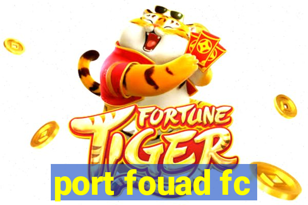 port fouad fc