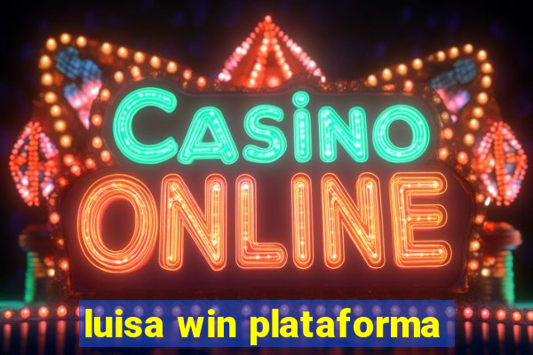 luisa win plataforma