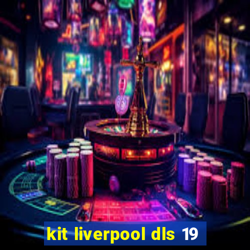 kit liverpool dls 19