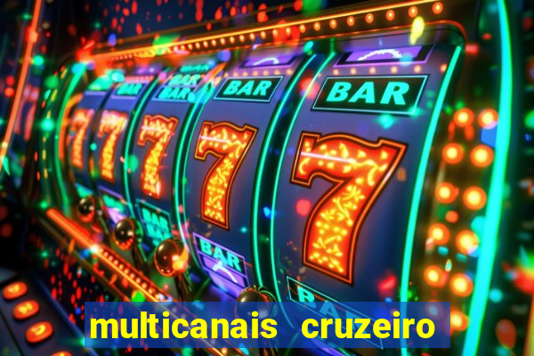 multicanais cruzeiro ao vivo