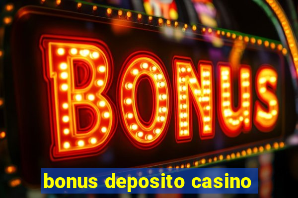 bonus deposito casino