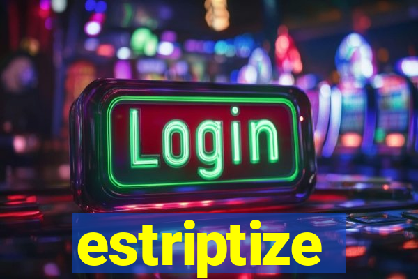 estriptize