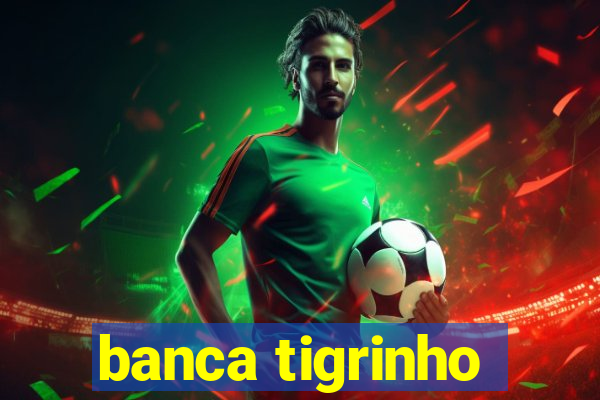 banca tigrinho