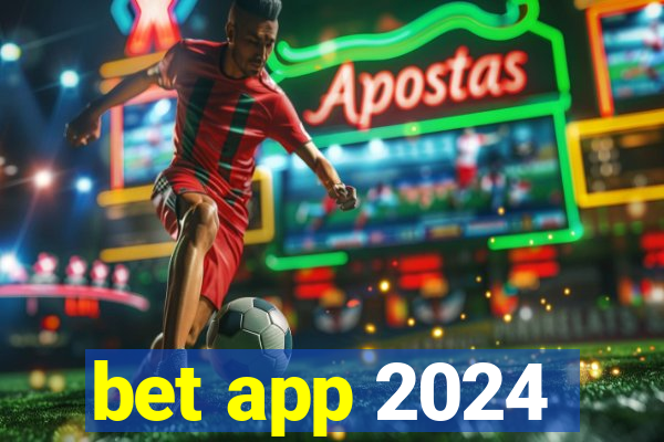 bet app 2024