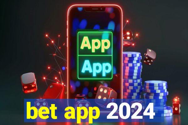 bet app 2024