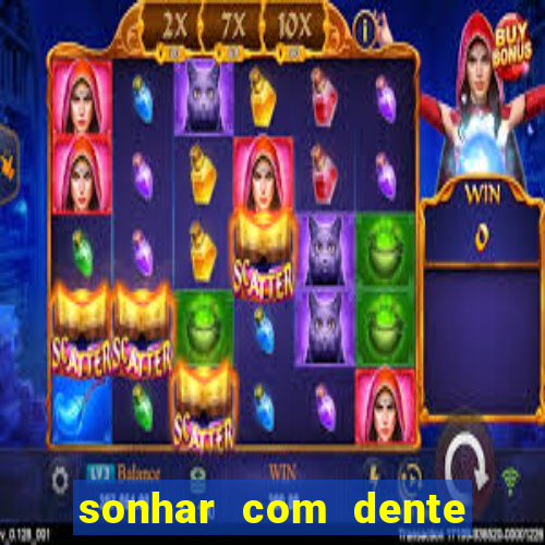 sonhar com dente caindo no jogo do bicho