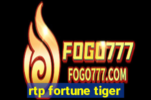 rtp fortune tiger