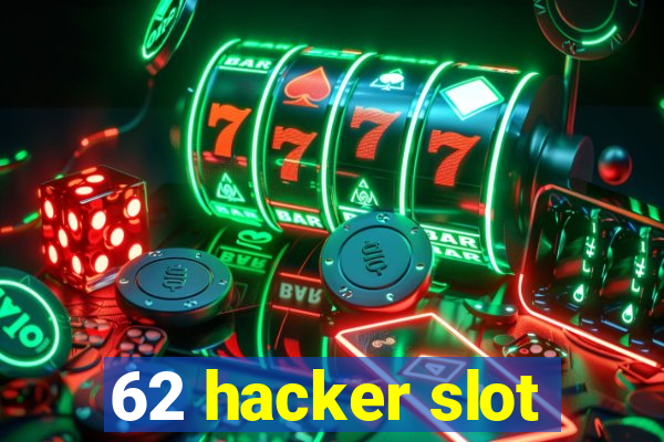 62 hacker slot