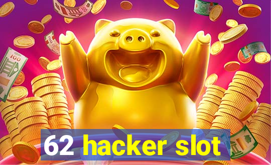 62 hacker slot