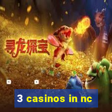 3 casinos in nc