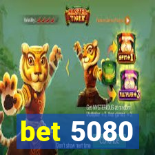 bet 5080