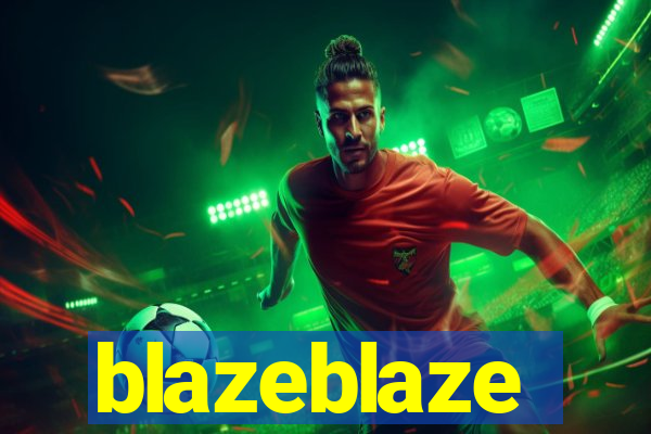 blazeblaze