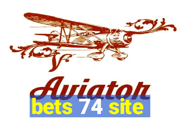 bets 74 site