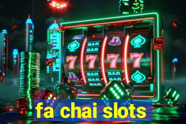 fa chai slots