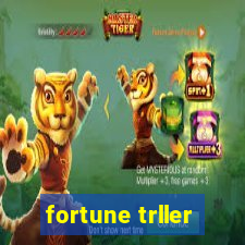 fortune trller