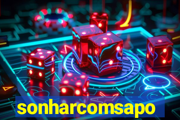 sonharcomsapo