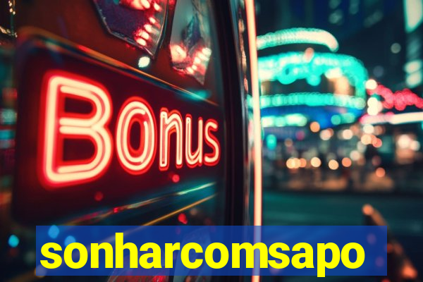 sonharcomsapo