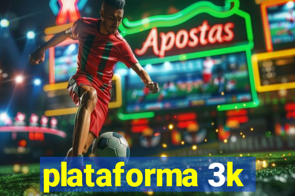 plataforma 3k