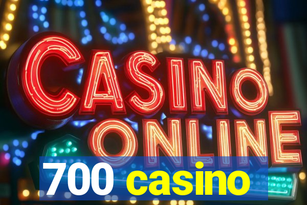 700 casino