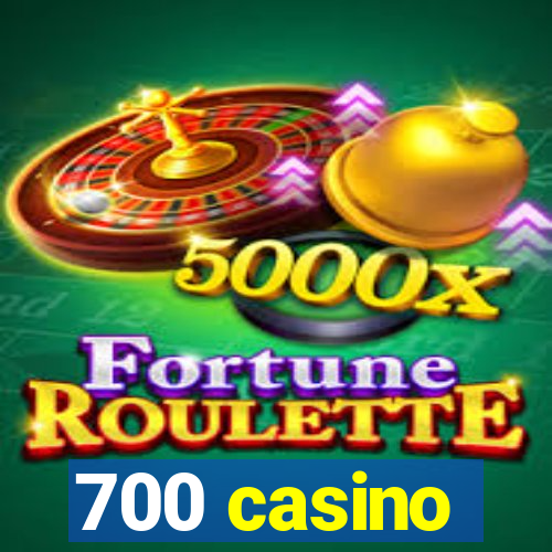 700 casino