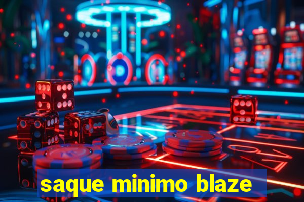 saque minimo blaze