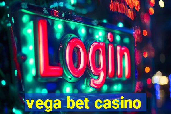 vega bet casino