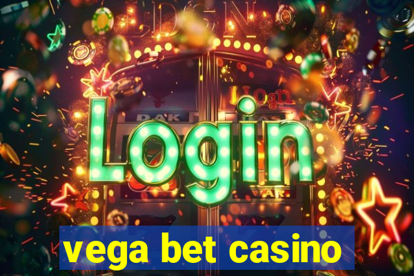 vega bet casino