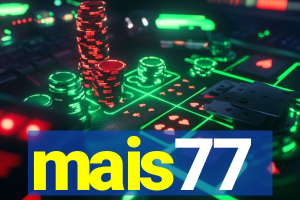 mais77