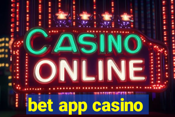 bet app casino