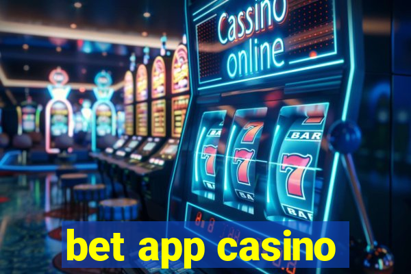 bet app casino