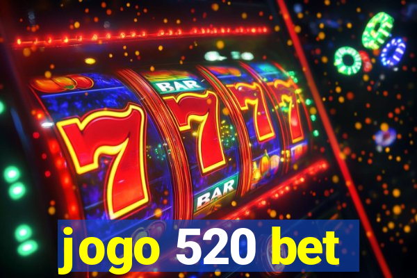 jogo 520 bet