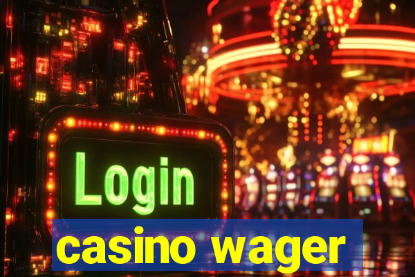 casino wager